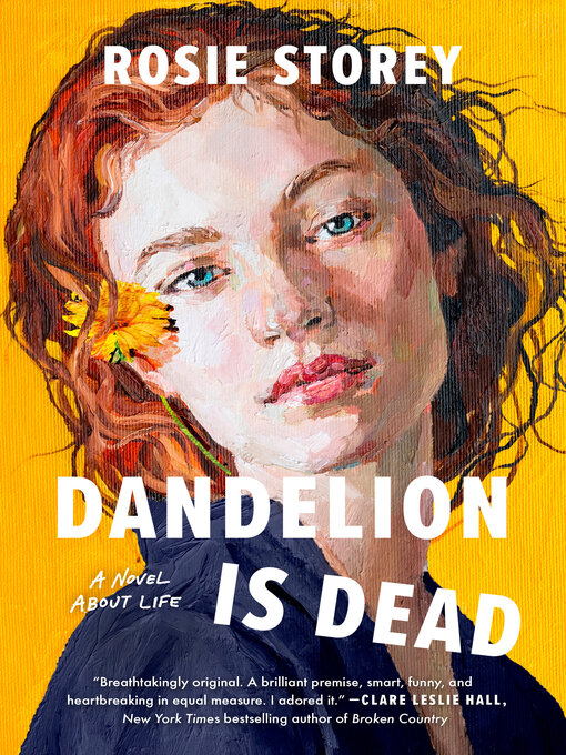 Title details for Dandelion Is Dead by Rosie Storey - Wait list